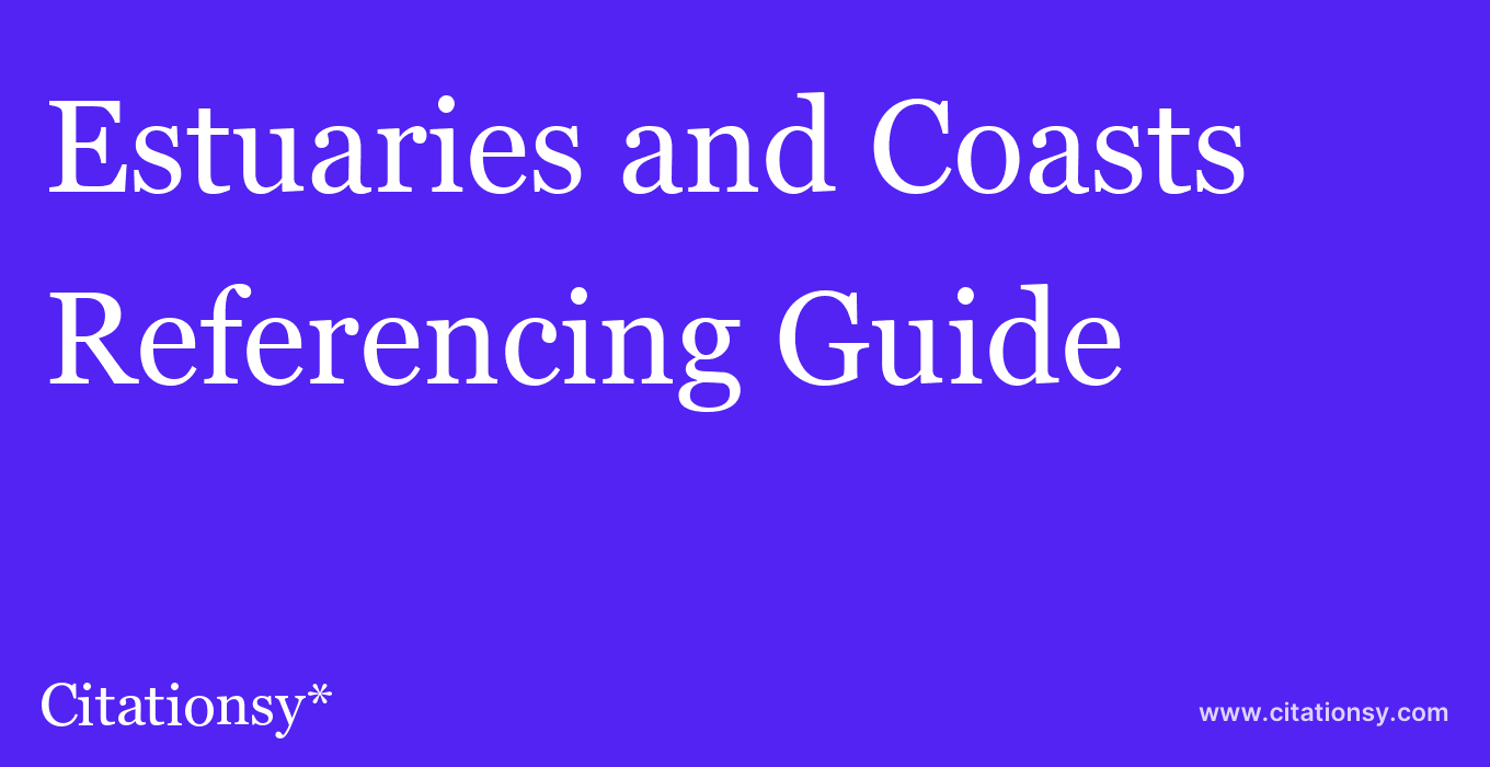 cite Estuaries and Coasts  — Referencing Guide